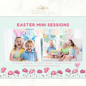 May include: A light blue and pink flyer with a photo of children wearing bunny ears. The flyer advertises Easter mini sessions for $17. The text on the flyer reads "Easter Mini Sessions", "30 Minute Session | 15 Edited Images | Online Gallery", "www.yourstudio.com | 012-345-6789 | email@yourstudio", and "Instant Download".