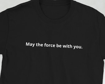 Camiseta de Starwars ''Que la fuerza te acompañe'', Camiseta unisex, Regalo de Starwars Niños Hombres Mujeres, Camiseta de Starwars, Camiseta de Starwars vintage