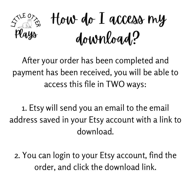 Może przedstawiać: Czarno-biała ilustracja wydry z tekstem "Little Otter Plays" nad nią. Tekst "How do I access my download?" jest w większym rozmiarze czcionki. Tekst poniżej wyjaśnia, jak uzyskać dostęp do pobrania cyfrowego po zakupie na Etsy.