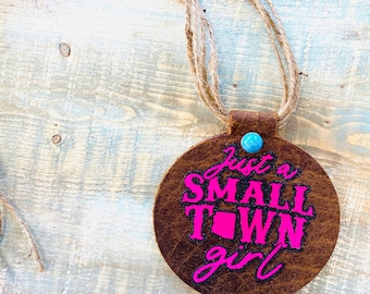 Small Town Girl Car Hanger | Leather Car Hanger | Car Accessories | Leather Car Charm | Gift for Her
