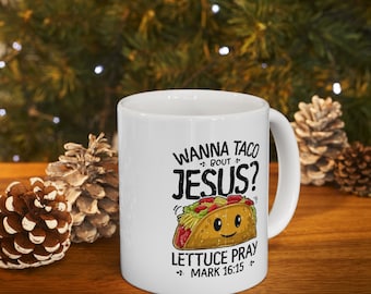 Savoring Spiritual Conversations: Wanna Taco 'Bout Jesus? Ceramic Coffee Mug 11oz Embrace Faith with Flavor!