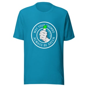 May Your Thumbs Always Be Green Tee