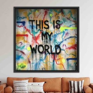 Colorful Canvas Poster, Graffiti Wall Art Canvas Art, This is My World Glass Printing, Housewarming Gift Wall Decoration, Framed Canvas,