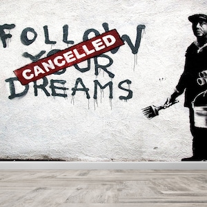 Murales con decalcomanie da muro, Decorazione artistica da parete, Regalo per lui, Carta digitale cancellata Segui i tuoi sogni, Murale da parete Banksy Dreams, Carta da parati Graffiti,