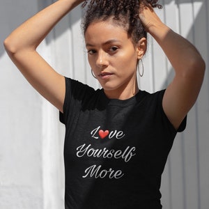 Aimez-vous, aimez tshirt, amour de soi, connaissez votre valeur, valentin, amour, responsabilisé, émotionnel, autonomisation de soi, amour de soi