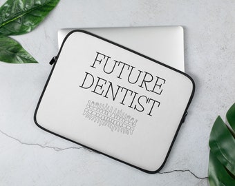 Étudiant en médecine dentaire, Future Dentist Laptop Sleeve 13 pouces, 15 pouces, étui pour iPad, Apple, MacBook, Dell