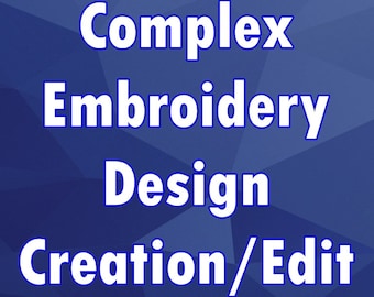 Complex Embroidery Design Creation or Edits (Digitization Fee)