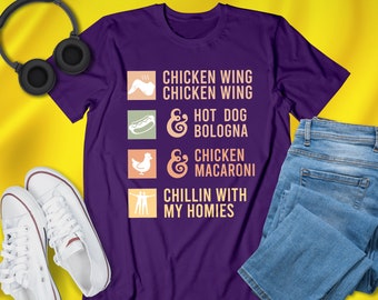 Chicken Wing Chicken Wing Hot Dog And Bologna Chicken Macaroni Chillin With My Homies T-Shirt