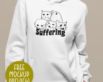 Cat Suffering Meme Funny Hoodie, Cat Meme Hoodie, Cat Meme Hoodie, Meme Hoodie, Funny Hoodie, Animal Hoodie