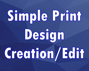 Simple Print Design Creation or Edits