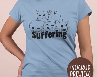 Cat Suffering Meme Funny Shirt, Cat Meme Shirt, Cat Meme Shirt, Meme Shirt, Funny Shirt, Animal Shirt