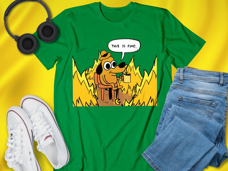 This is Fine Dog in A Burning House Meme Tshirt Etsy