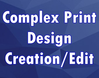 Complex Print Design Creation or Edits