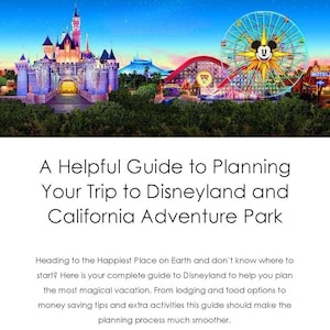 DISNEYLAND PLANNING GUIDE - Everything you need to know to plan a practically perfect Disneyland vacation