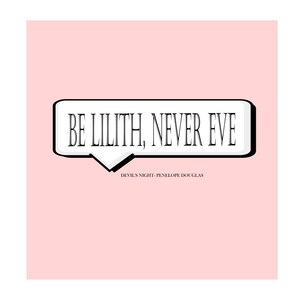 Be Lilith, never Eve -  Devil's Night by Penelope Douglas
