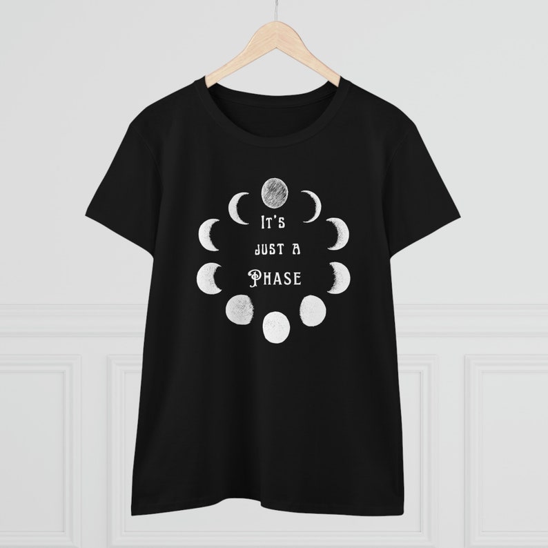 It's Just a Phase Women's T Shirt, Lunar Phase shirt, Full Moon T shirt, Astrology gift, Paranormal T shirt, Witchy gift, Gift for Women image 3