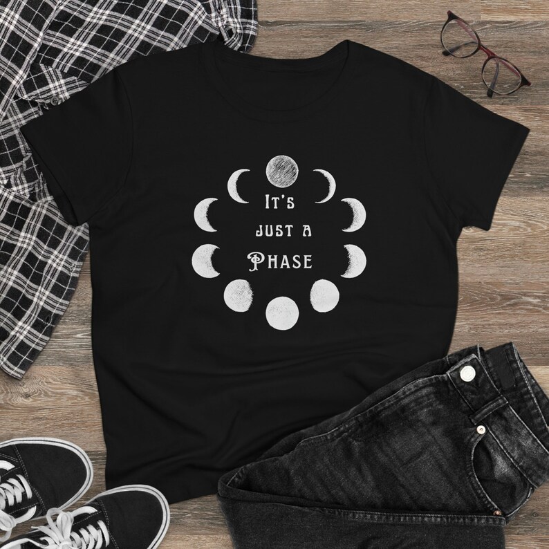 It's Just a Phase Women's T Shirt, Lunar Phase shirt, Full Moon T shirt, Astrology gift, Paranormal T shirt, Witchy gift, Gift for Women image 1