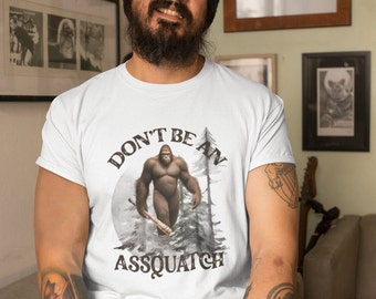 Don't Be an Assquatch - BigFoot Unisex  Garment dyed T-shirt