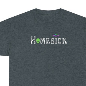 Homesick Alien and Ufo-Unisex T Alien T shirt Ufo Fan Gift Funny gift shirt-Area 51 shirt Paranormal gift gift for him gift for her image 6