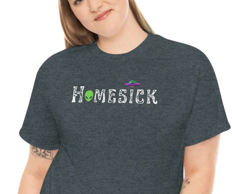 Homesick Alien and Ufo-Unisex T Alien T shirt Ufo Fan Gift Funny gift shirt-Area 51 shirt Paranormal gift gift for him gift for her Dark Heather