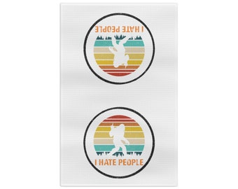 Bigfoot Tea Towel- I Hate People gift- Sarcastic tea towel- Gift for Bigfoot Lover- Cryptid fan gift- Sasquatch gift- Anti Social