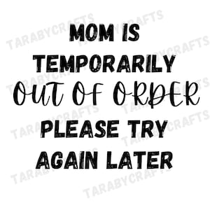 Mamá está temporalmente fuera de servicio SVG, No molestes a mamá, SVG, idea de regalo del Día de la Madre, Inténtalo de nuevo más tarde, SVG del Día de la Madre, archivos Cricut