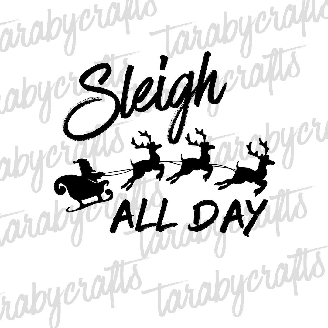 Sleigh All Day SVG, Christmas SVG, Santa Sleigh SVG, Kids Christmas