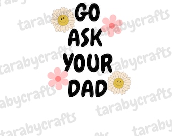 Go Ask Dad SVG - Retro Mothers Day Design (Digital Download)