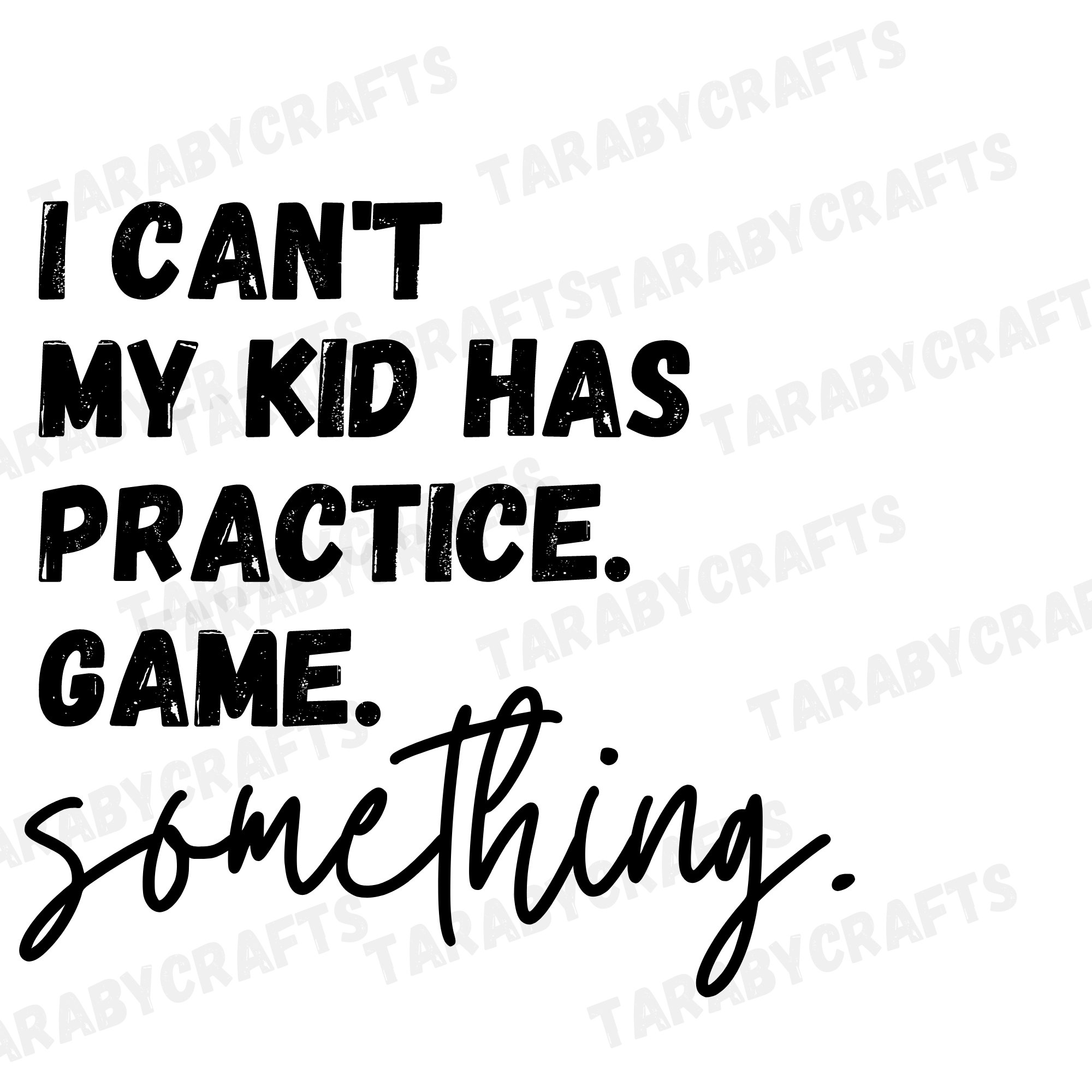 I Can't My Kid Has Practice a Game Something SVG Mom Shirt Soccer Mom