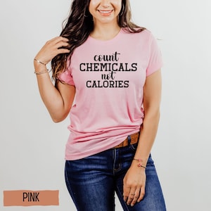 Crunchy Mama Shirt, Healthy Living Shirt, Holistic Health, Count Chemicals Not Calories Shirt, Nutritionist Shirt, Real Food Shirt