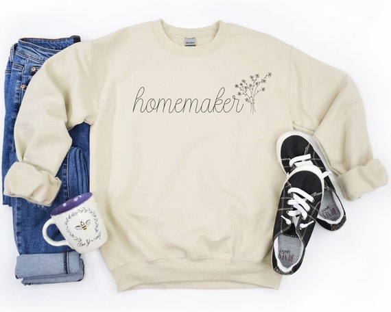 Homemaker Sweatshirt SAHM Shirt Gift for Mom Sweatshirt Christian Sweatshirt Homemaking Shirt Slow Living Shirt Homesteading Shirt Cottage