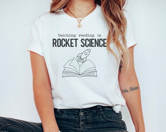 Reading Teacher Shirt, Teaching Reading Is Rocket Science, Literacy Teacher TShirt, Science of Reading Shirt, Elementary Teacher Shirt