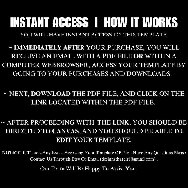 May include: A black and white graphic with the text "INSTANT ACCESS | HOW IT WORKS" and instructions on how to access a template after purchase. The text explains how to download a PDF file and access the template via a link.