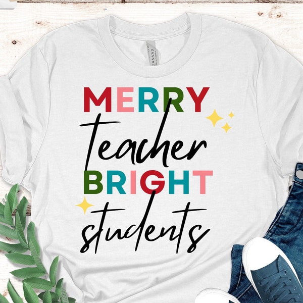 Merry Teacher Bright Students, Christmas School Shirt, Teacher Christmas Gif, Christmas Shirt, Funny Teacher Shirt, Funny Students Shirt