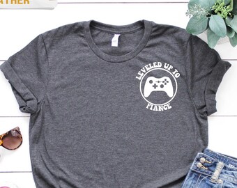 Leveled Up to Fiance Shirt, Husband to Be Engagement T-Shirt for Fiance Gift for Him, Funny Engagement Gift for Gamer, Gift for Men Tee