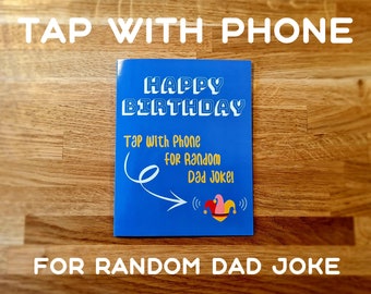 Random Dad Joke Birthday Card - Electronic NFC Gadget Unique Tap With Phone Funny Joke Card - Mobile Activated Technology Greetings Card