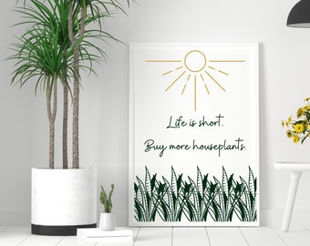 5 x 7 in - Life is short Houseplant Print