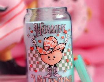 Valentine Beer Can Glass, Valentine Cup, Howdy Valentine Glass Cup