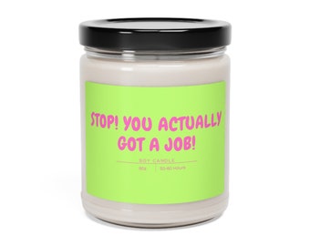 You Got A Job Scented Soy Candle, 9oz, New Employment Gift Candle, Funny Candle Gift for a Friend