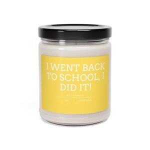 I Went Back to School Scented Soy Candle, 9oz, Funny Graduation Gift Soy Candle, Graduation Humor Candle image 2