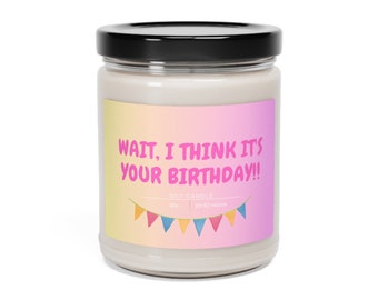 Funny Birthday Scented Soy Candle, 9oz, Humor Birthday Gift