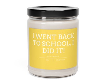 I Went Back to School Scented Soy Candle, 9oz, Funny Graduation Gift Soy Candle, Graduation Humor Candle