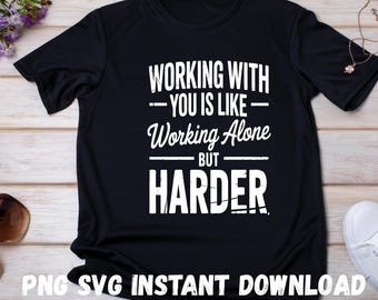 Funny Coworker Sarcasm Design: Office Humor SVG PNG (Digital Download)