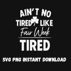 Ain&#39;t No Tired Like Fair Week Tired Shirt – County Fair Life Tee – Funny Livestock Show Shirt – Exhausted Farm Mom Gift