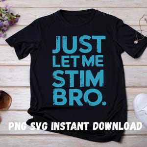 Just Let Me Stim Bro Autism Awareness Design Blue Puzzle SVG PNG for Kids and Men | Neurodivergent Funny Quote Digital Download