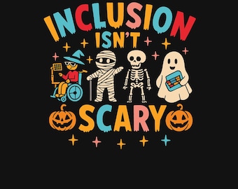 Inclusion Isn't Scary Halloween SVG: SPED Teacher Gift (Digital Download)