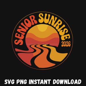 May include: A circular graphic with a black background features the words "SENIOR SUNRISE 2026" in orange and yellow. The design includes a stylized sunset with a winding river in shades of orange and yellow.