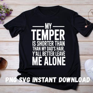 Mein Temperament ist kürzer als das Haar meines Vaters SVG PNG | Lustig Angry Dad Humor | Glatze Witz Zitat | Sarkastisches Vatertags Design