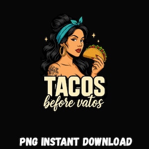 Puede incluir: Ilustración gráfica de una mujer sosteniendo un taco, con el texto "TACOS before vatos". La mujer tiene cabello oscuro, un pañuelo turquesa y un tatuaje de rosa. El fondo es negro.