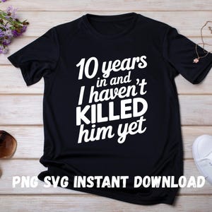 10-jarig jubileum SVG-PNG | Grappig 10e huwelijkscadeau | Blikken jubileum Cricut gesneden bestand | Net 10 jaar getrouwd | Vernieuwing geloften SVG